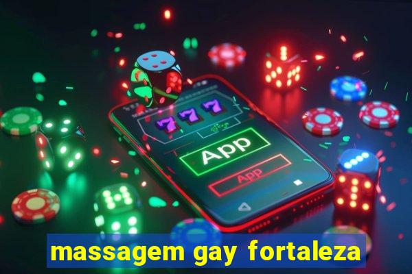 massagem gay fortaleza